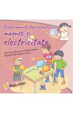 Experimente fascinante cu magneti si electricitate - Paula Navarro, Angels Jimenez