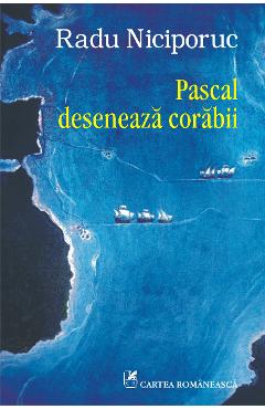 eBook Pascal deseneaza corabii - Radu Niciporuc