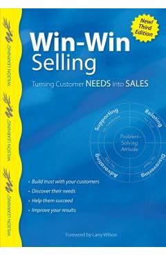 Win-Win Selling: Turning Customer Needs Into Sales - Larry Wilson