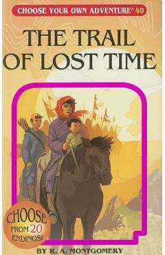 The Trail of Lost Time - R. A. Montgomery