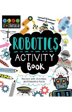 STEM Starters for Kids Robotics Activity Book: Packed with Activities and Robotics Facts - Jenny Jacoby