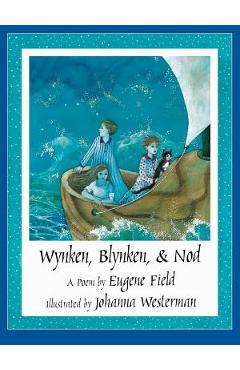 Wynken, Blynken, & Nod - Eugene Field
