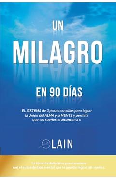 Un Milagro en 90 Dias - Lain Garcia