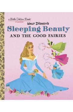 Sleeping Beauty and the Good Fairies (Disney Classic) - Random House Disney