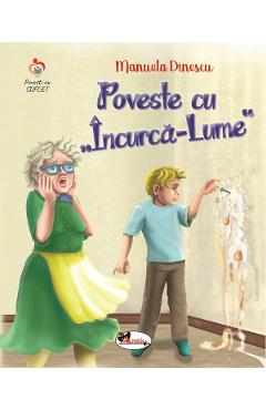 Poveste cu Incurca-Lume - Manuela Dinescu