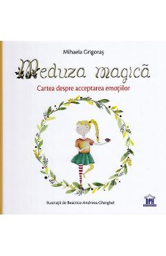 Meduza magica - Mihaela Grigoras, Beatrice-Andreea Gherghel