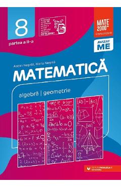 Matematica - Clasa 8 Partea 2 - Consolidare - Anton Negrila, Maria Negrila  - Libris