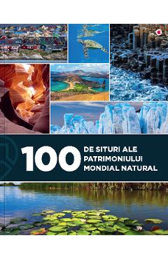 100 de situri ale patrimoniului mondial natural - Eniko Unger