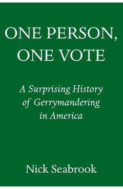 One Person, One Vote: A Surprising History of Gerrymandering in America - Nick Seabrook