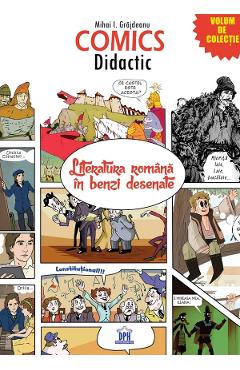Comics didactic. Literatura romana in benzi desenate - Mihai I. Grajdeanu