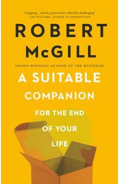A Suitable Companion for the End of Your Life - Robert Mcgill