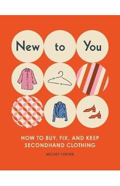 New to You: How to Buy, Fix, and Keep Secondhand Clothing - Melody Fortier