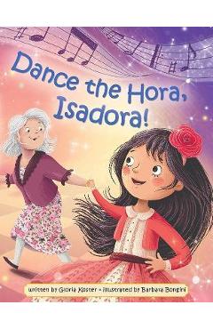 Dance the Hora, Isadora - Gloria Koster