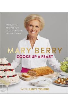 Mary Berry Cooks Up A Feast - Mary Berry, Lucy Young
