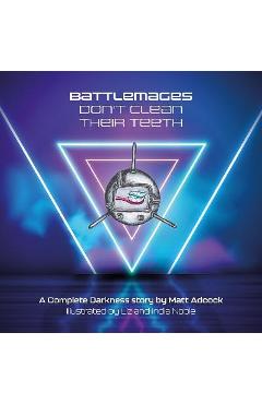 Battlemages Don\'t Brush Their Teeth - Matt Adcock