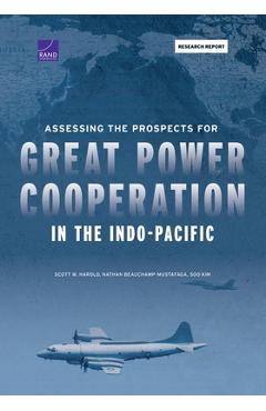 Assessing the Prospects for Great Power Cooperation in the Indo-Pacific - Scott W. Harold