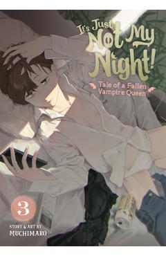 It\'s Just Not My Night! - Tale of a Fallen Vampire Queen Vol. 3 - Muchimaro