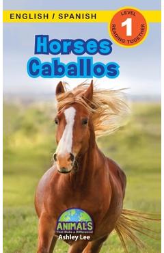 Horses / Caballos: Bilingual (English / Spanish) (Inglés / Español) Animals That Make a Difference! (Engaging Readers, Level 1) - Ashley Lee