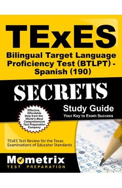 TExES Bilingual Target Language Proficiency Test (Btlpt) - Spanish (190) Secrets Study Guide: TExES Test Review for the Texas Examinations of Educator - Mometrix Texas Teacher Certification Tes