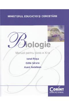 Biologie - Clasa 11 - Manual - Ionel Rosu, Calin Istrate, Aurel Ardelean