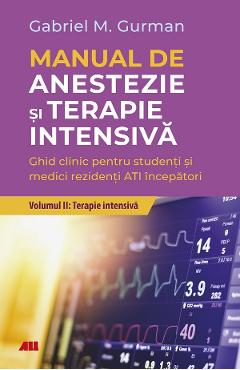 Manual de anestezie si terapie intensiva Vol.2: Terapie intensiva - Gabriel M. Gurman, Yaish Yair-Reina, Adela Hilda Onutu