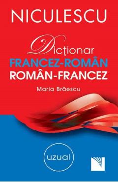 Dictionar Francez-Roman. Roman-Francez. Uzual - Maria Braescu